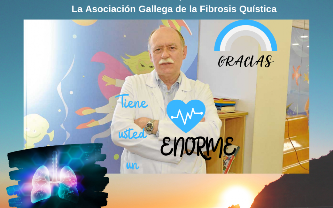 Agradecimiento de toda la Asociación Gallega de la Fibrosis Quística al Dr. Alfonso Solar